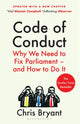 Code of Conduct, Why We Need to Fix Parliament – and How to Do It 9781526663603 Chris Bryant
