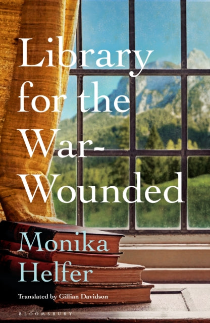 Book cover of: Library for the War-Wounded. By: Monika Helfer