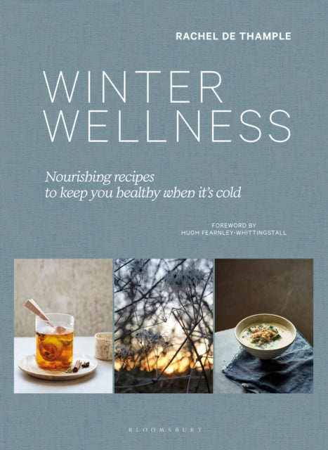 Winter Wellness, Nourishing recipes to keep you healthy when it's cold 9781526666871 Rachel De Thample