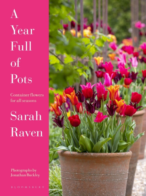 Year Full of Pots, Container Flowers for All Seasons 9781526667472 Sarah Raven