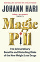 Magic Pill, The Extraordinary Benefits and Disturbing Risks of the New Weight Loss Drugs 9781526670144 Johann Hari