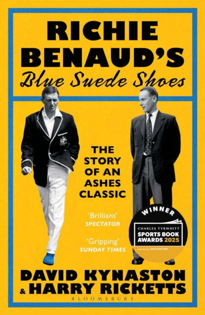 Richie Benaud’s Blue Suede Shoes, The Story of an Ashes Classic 9781526670304 David Kynaston