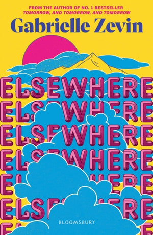 Elsewhere, From the author of no. 1 bestseller Tomorrow, and Tomorrow, and Tomorrow
