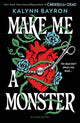 Make Me a Monster 9781526680464 Kalynn Bayron
