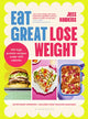 Eat Great, Lose Weight, Easy, healthy recipes that you'll actually want to eat 9781526681614 Jess Hawkins