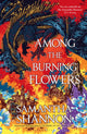 Among the Burning Flowers, Take your first steps into the epic 9781526686824 