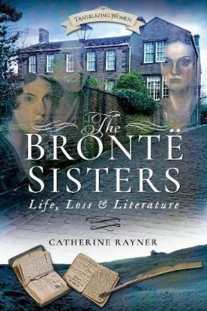 Book cover of: Bronte Sisters: Life, Loss and Literature. By: Catherine Rayner