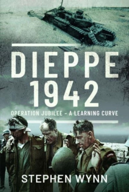 Book cover of: Dieppe   1942. By: Stephen Wynn