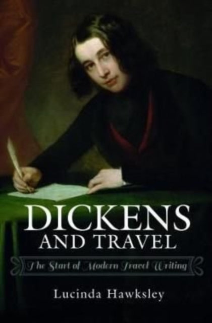 Book cover of: Dickens and Travel. By: Lucinda Hawksley