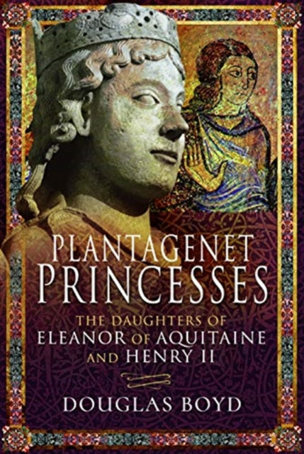 Book cover of: Plantagenet Princesses. By: Douglas Boyd