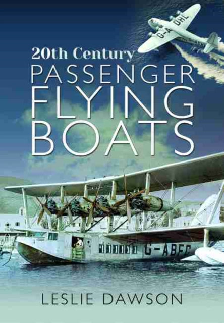 Book cover of: Passenger Flying Boats. By: Leslie Dawson