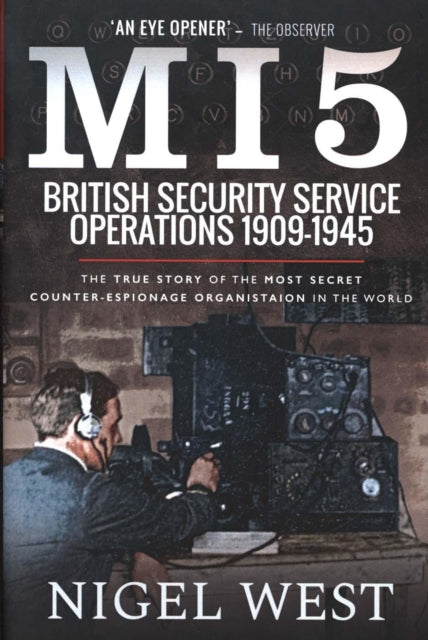 Book cover of: MI5: British Security Service Operations, 1909-1945. By: Nigel West
