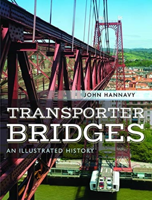 Book cover of: Transporter Bridges. By: John Hannavy