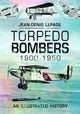 Book cover of: Torpedo Bombers, 1900-1950. By: Jean-Denis Lepage