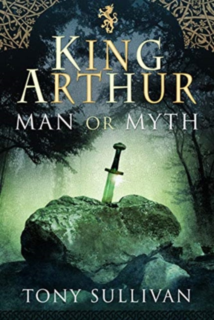 Book cover of: King Arthur. By: Tony Sullivan