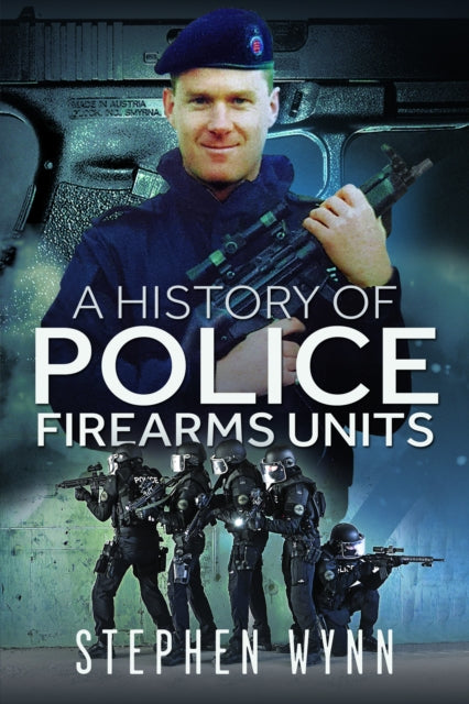Book cover of: History of Police Firearms Units