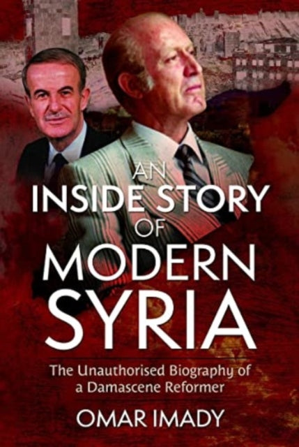 Book cover of: Inside Story of Modern Syria. By: Omar Imady