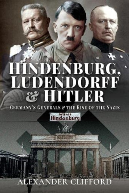 Book cover of: Hindenburg, Ludendorff and Hitler. By: Alexander Clifford