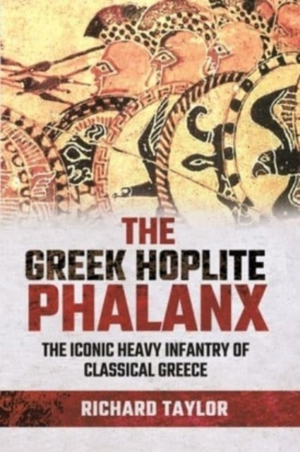 Book cover of: Greek Hoplite Phalanx. By: Richard Taylor