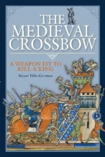 Book cover of: Medieval Crossbow. By: Stuart Ellis-Gorman