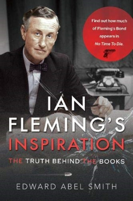 Book cover of: Ian Fleming's Inspiration. By: Edward Abel Smith