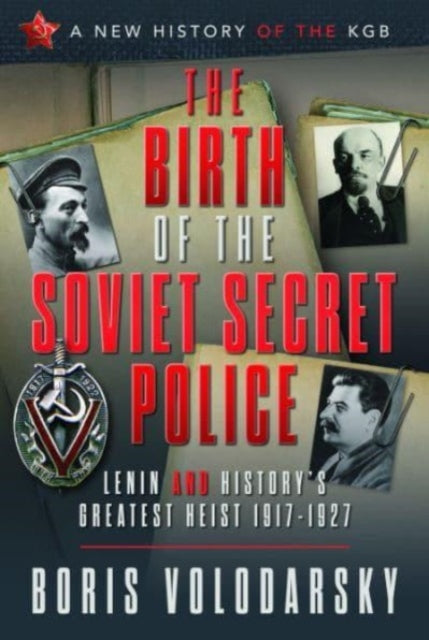 Book cover of: Birth of the Soviet Secret Police. By: Boris Volodarsky