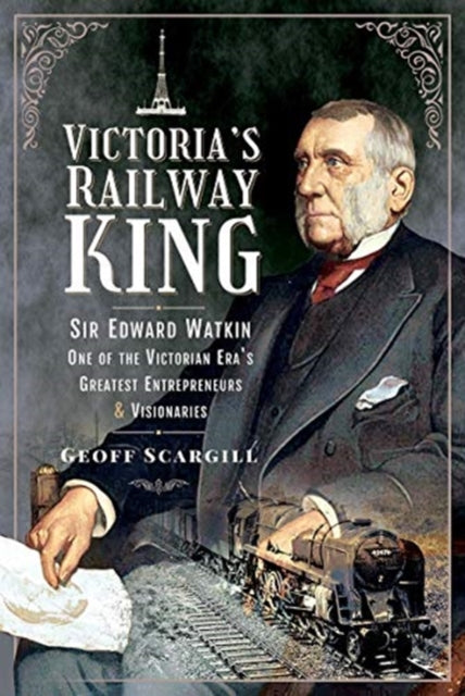 Book cover of: Victoria's Railway King. By: Geoff Scargill
