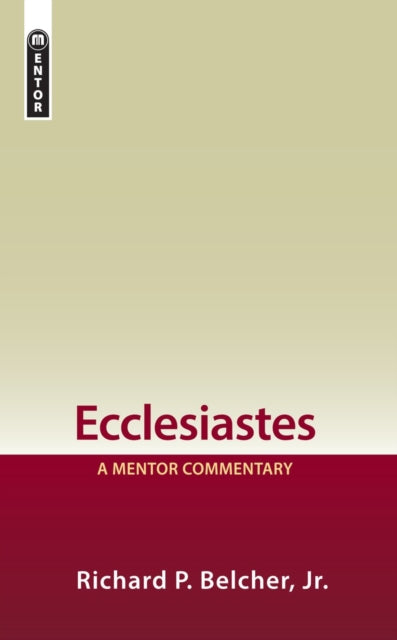 Book cover of: Ecclesiastes: A Mentor Commentary. By: Belcher, Richard P., Jr.