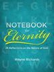 Book cover of: Notebook for Eternity. By: Wayne Richards