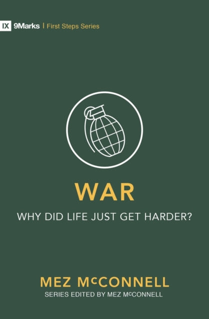 Book cover of: War - Why Did Life Just Get Harder?. By: Mez McConnell