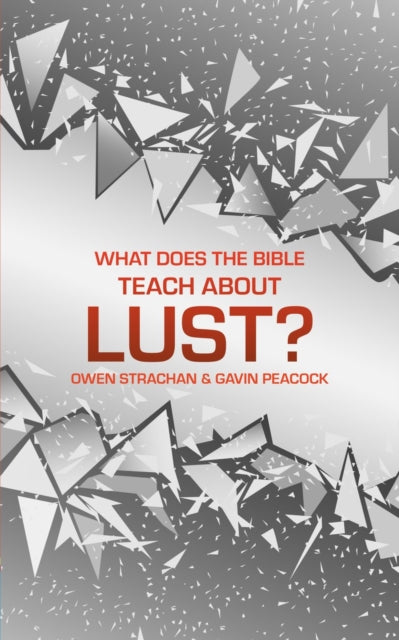 Book cover of: What Does the Bible Teach about Lust?. By: Gavin Peacock