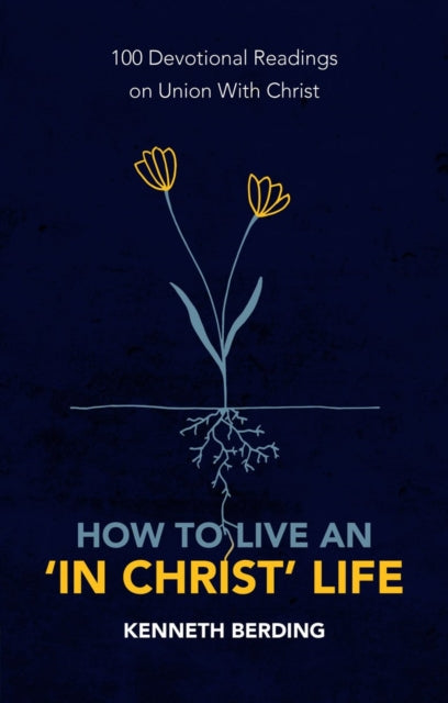 Book cover of: How to Live an a€˜In Christ' Life. By: Kenneth Berding
