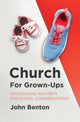 Book cover of: Church for Grown-Ups. By: John Benton