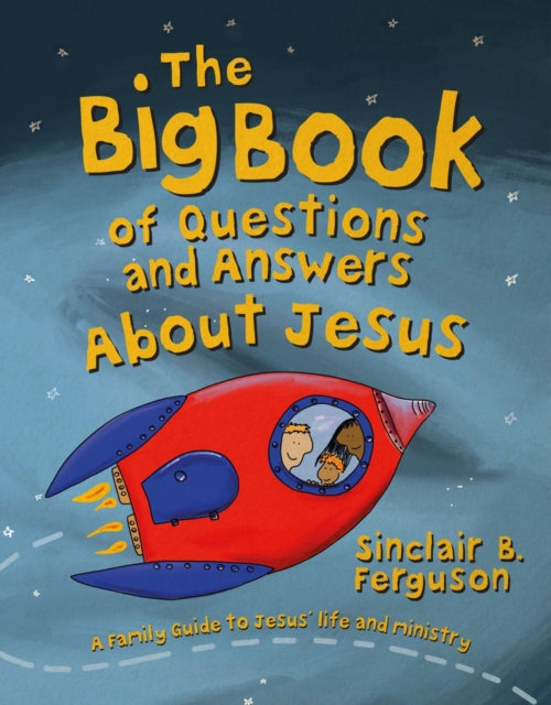 Book cover of: Big Book of Questions and Answers about Jesus. By: Sinclair B. Ferguson