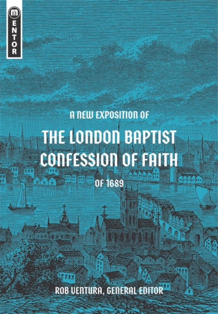 Book cover of: New Exposition of the London Baptist Confession of Faith of 1689. By: Rob Ventura