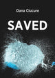 Book cover of: Saved. By: Oana Cuicure
