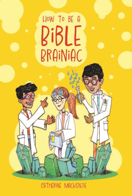 Book cover of: How to Be a Bible Brainiac. By: Catherine MacKenzie