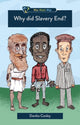 Book cover of: Why Did Slavery End?. By: Danika Cooley