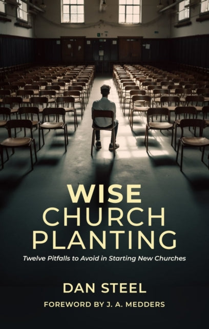 Book cover of: Wise Church Planting. By: Dan Steel