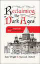 Book cover of: Reclaiming the 'Dark Ages'. By: Iain Wright