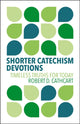 Book cover of: Shorter Catechism Devotions