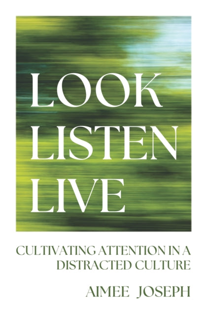 Look, Listen, Live