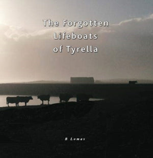The Forgotten Lifeboats of Tyrella
