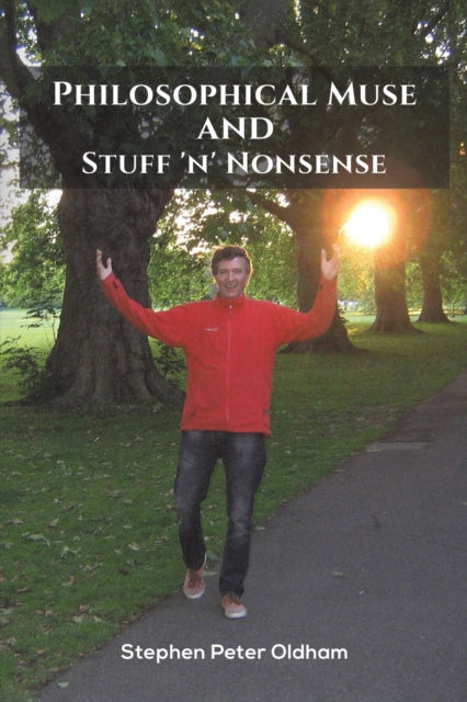 Book cover of: Philosophical Muse and Stuff 'n' Nonsense. By: Stephen Peter Oldham