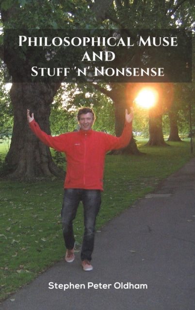 Book cover of: Philosophical Muse and Stuff 'n' Nonsense. By: Stephen Peter Oldham