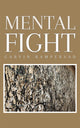 Book cover of: Mental Fight. By: Garvin Rampersad