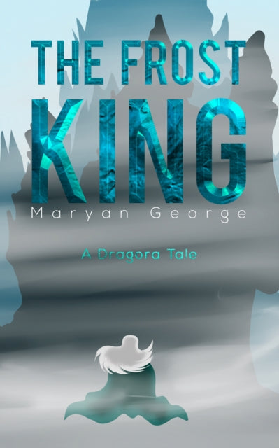 Book cover of: Frost King. By: Maryan George