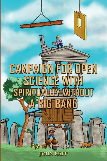 Book cover of: Campaign for Open Science with Spirituality without a Big Bang