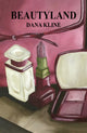 Book cover of: Beautyland. By: Dana Kline