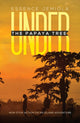 Book cover of: Under the Papaya Tree. By: Essence Jemiola
